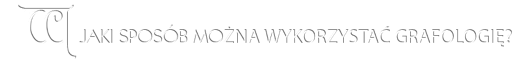 GRAFOLOGIA jakwykorzystac